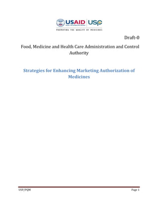Draft-0 
Food, Medicine and Health Care Administration and Control 
Authority 
Strategies for Enhancing Marketing Authorization of 
Medicines 
USP/PQM Page 1 
 
