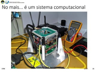 No mais... é um sistema computacional
16:47CTEE 21
 