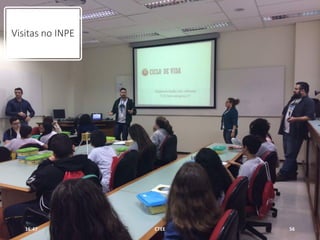Visitas no INPE
16:47 CTEE 56
 