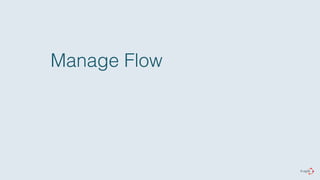 Manage Flow 
 