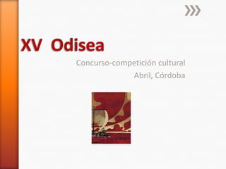 Concurso-competición cultural
Abril, Córdoba
 