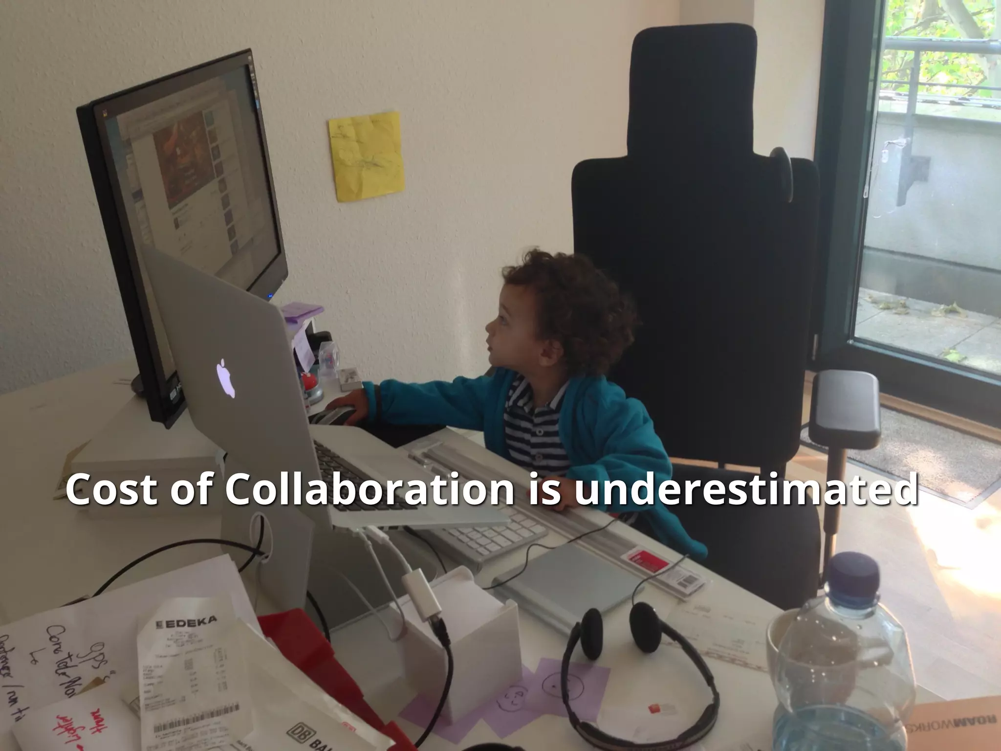Cost of Collaboration is underestimated
 