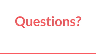 Questions?
 