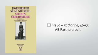 📖 Freud – Katharina, 46-55
AB Partnerarbeit
 