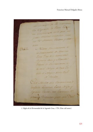 Francisco Manuel Delgado Aboza 
125 
1. Regla de la Hermandad de la Sagrada Cena, 1791 (Foto: del autor). 
 