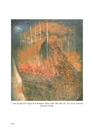 7. Paso de palio de la Virgen de la Amargura. Hacia 1930. Óleo sobre tela. 70 x 59 cm. Colección 
148 
particular, Sevilla. 
 