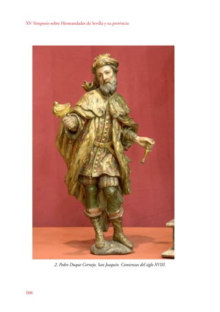 XV Simposio sobre Hermandades de Sevilla y su provincia 
166 
2. Pedro Duque Cornejo. San Joaquín. Comienzos del siglo XVIII. 
 
