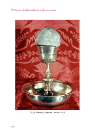 XV Simposio sobre Hermandades de Sevilla y su provincia 
236 
14. José Alexandre y Ezquerra. Demanda. 1774. 
 