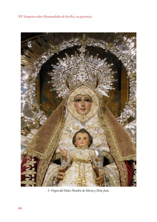 XV Simposio sobre Hermandades de Sevilla y su provincia 
68 
5. Virgen del Dulce Nombre de María y Niño Jesús. 
 