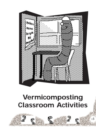 15 
Vermicomposting 
Classroom Activities 
15 
 