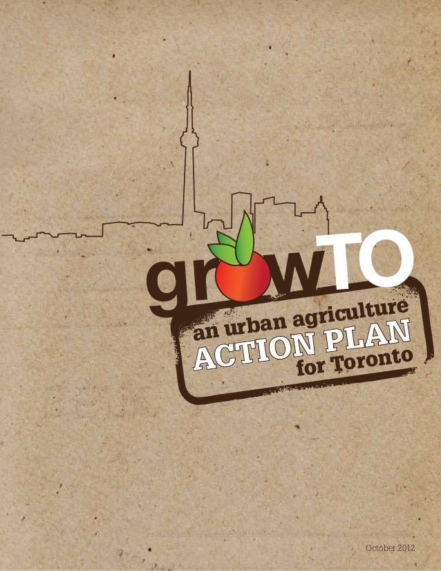 Grow to An Urban Agriculture Action Plan for Toronto, Canada
