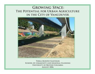 Growing Space: The Potential for Urban Agriculture in the City of ...