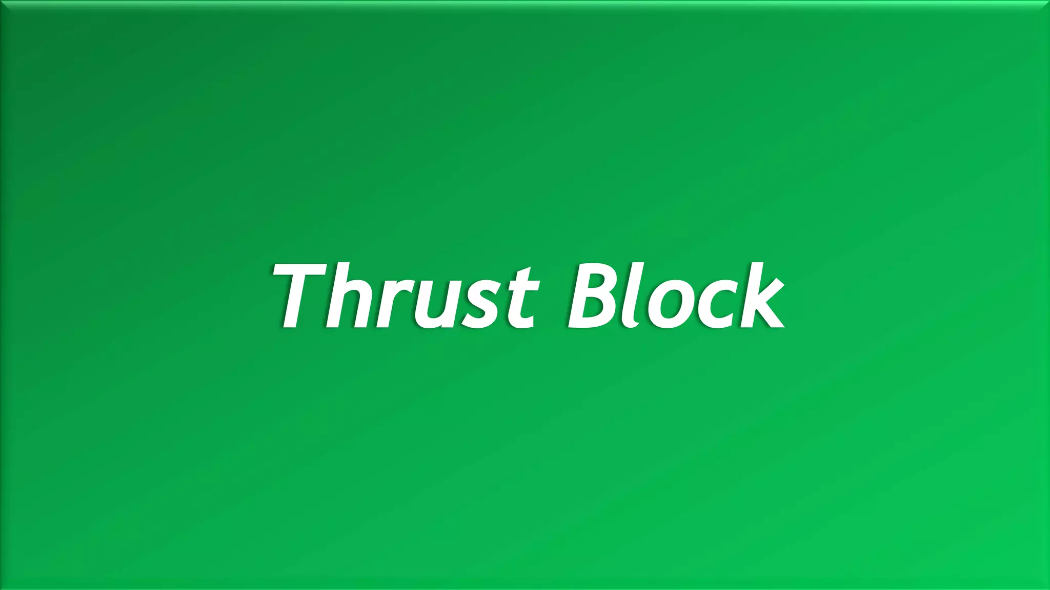 M a r i n e E n g i n e e r i n g K n o w l e d g e U E 2 3 1 | Y A S S E R B . A . F A R A G20 October 2020
Thrust Block
 