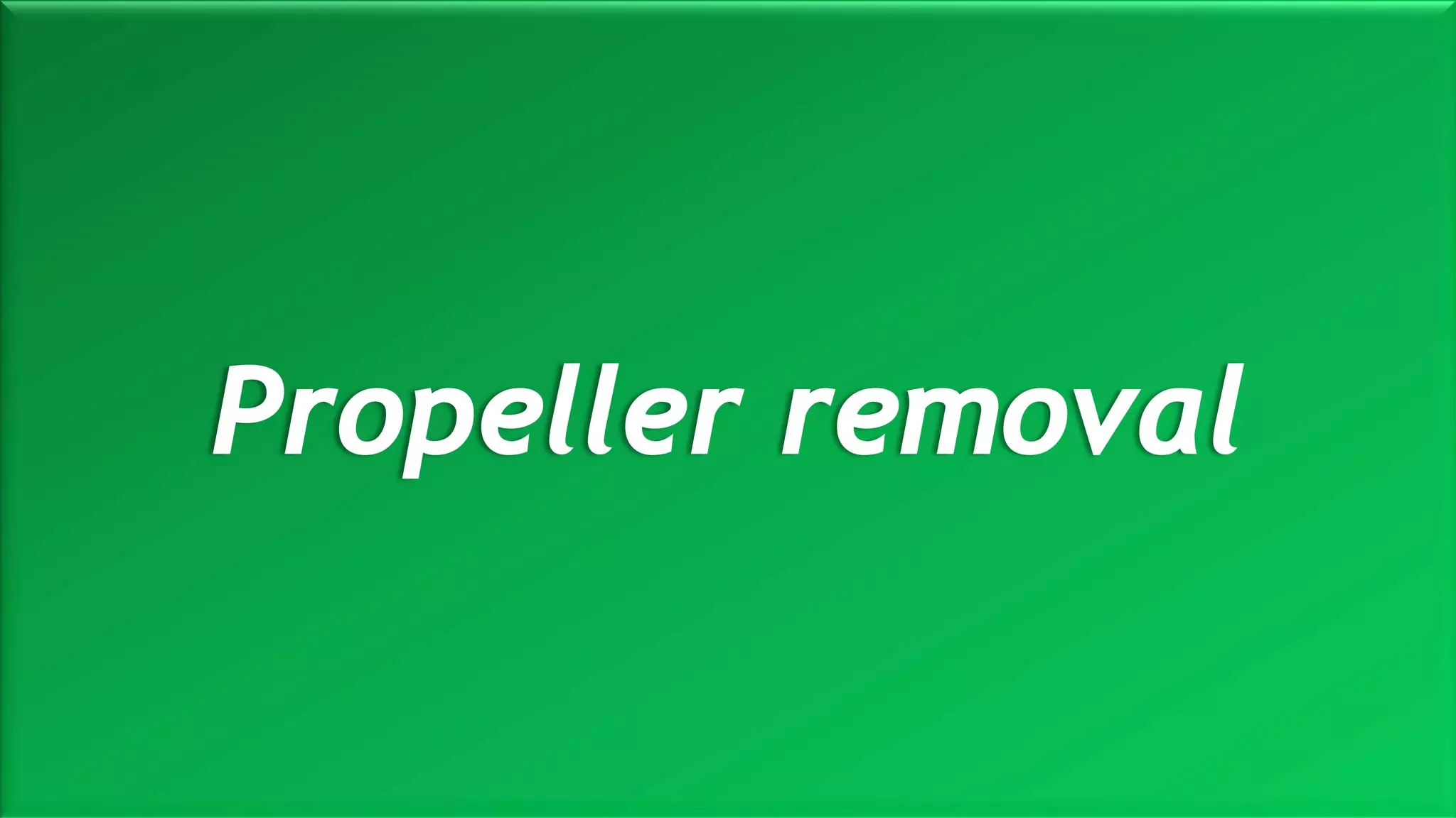 M a r i n e E n g i n e e r i n g K n o w l e d g e U E 2 3 1 | Y A S S E R B . A . F A R A G20 October 2020
Propeller removal
 
