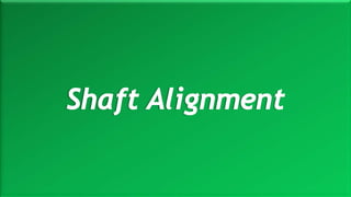 Shaft Alignment
 