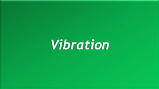 M a r i n e E n g i n e e r i n g K n o w l e d g e U E 2 3 1 | Y A S S E R B . A . F A R A G20 October 2020
Vibration
 