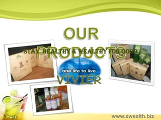 Stay healthy & wealthy for good




                       www.xwealth.biz
 