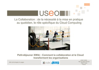 La Collaboration : de la nécessité à la mise en pratique
            au quotidien, le rôle spécifique du Cloud Computing

...
