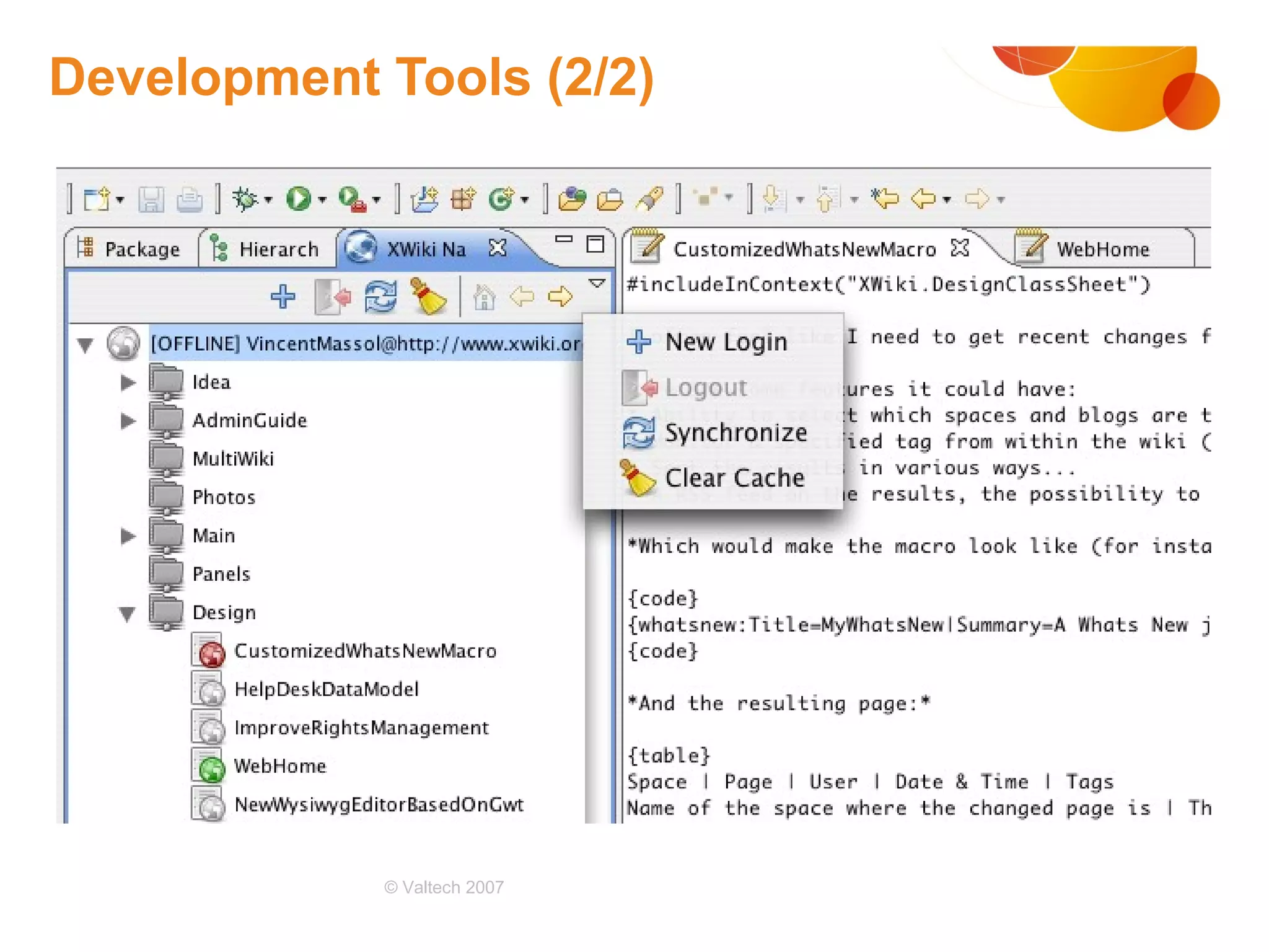 Development Tools (2/2) # © Valtech 2007 