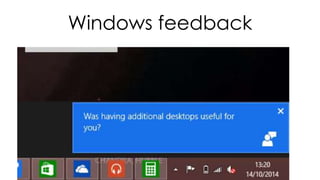 Windows feedback 
 