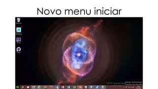Novo menu iniciar 
 