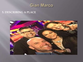 5. DESCRIBING A PLACE
 