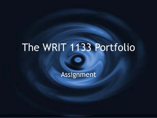 The WRIT 1133 Portfolio Assignment 