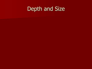 Depth and Size 
 