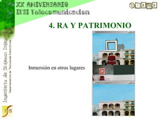 4. RA Y PATRIMONIO




Inmersión en otros lugares
 