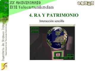 4. RA Y PATRIMONIO
   Interacción sencilla
 