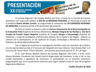 <ul><li>El Consejo Regional I del Colegio Médico del Perú, a través de su Comité de Eventos Científicos, con motivo de cel...