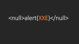 <null>alert(XXE)</null>
 