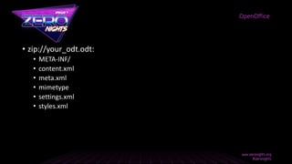 • zip://your_odt.odt:
• META-INF/
• content.xml
• meta.xml
• mimetype
• settings.xml
• styles.xml
OpenOffice
 