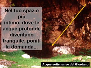 Non cliccare Entra...Nel tuo spazio più intimo, dove le acque profonde diventano tranquile, poniti la domanda...IngressoGesù attende la tua rispostaAcque sotterranee del Giordano