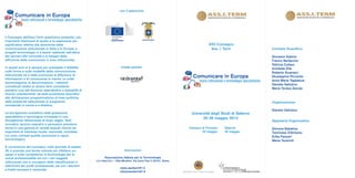 con il patrocinio
       Comunicare in Europa
            lessici istituzionali e terminologie specialistiche



Il Convegno dell’Ass.I.Term quest'anno presenta i più
importanti riferimenti di studio e le esperienze più
significative relative alle dinamiche della                                                                                                     XXII Convegno
comunicazione istituzionale in Italia e in Europa, a                                                                                             Ass. I. Term                                  Comitato Scientifico
progetti terminologici e a lessici realizzati nell'ottica
del servizio alle comunità e ai bisogni della                                                                                                                                                  Giovanni Adamo
diffusione delle conoscenze in area istituzionale.                                                                                                                                             Franco Bertaccini
                                                                                                                                                                                               Patrizia Collesi
In questi anni si è sempre più sviluppato il dibattito                                 media partner                                                                                           Annibale Elia
sulle forme e sulle modalità della comunicazione                                                                                                                                               Roberto Guarasci
istituzionale ed è stata promossa la diffusione di
informazioni e di conoscenze in merito. Le unità
                                                                                                                                     Comunicare in Europa                                      Giuseppina Piccardo
terminologiche, le denominazioni, i referenti                                                                                            lessici istituzionali e terminologie specialistiche   Anna Maria Tagliabue
                                                                                                                                                                                               Daniela Vellutino
concettuali relativi ai diversi temi considerati
                                                                                                                                                                                               Maria Teresa Zanola
passano così dal discorso specialistico a testualità di
diverso orientamento: da testi puramente descrittivi
alle dichiarazioni programmatiche di linee politiche,
dalla pubblicità istituzionale ai programmi                                                                                                                                                    Organizzazione
ministeriali, a norme e a direttive.
                                                                                                                                                                                               Daniela Vellutino
La divulgazione scientifica nella gradazione                                                                                        Università degli Studi di Salerno
specialistica e tecnologica s'incanala in una
                                                                                                                                          25-26 maggio 2012
divulgazione istituzionale di largo raggio. Testi                                                                                                                                              Segreteria Organizzativa
normativi, tecnico-operativi e persuasivi prendono
forma in una gamma di varietà testuali intorno ad                                                                                  Campus di Fisciano        Salerno                           Simona Sabatino
argomenti di interesse locale, nazionale, mondiale,                                                                                       25 maggio          26 maggio                         Tommaso D’Antonio
cui sono richiesti qualità, precisione e rigore                                                                                                                                                Erika Pasceri
terminologico.                                                                                                                                                                                 Maria Taverniti
A conclusione del convegno, nella giornata di sabato
26, è prevista una tavola rotonda per riflettere sui                                     Informazioni
saperi e sulle competenze in terminologia per le
nuove professionalità sia con i vari soggetti                            Associazione Italiana per la Terminologia
istituzionali che si occupano delle classificazioni e             c/o Iliesi-Cnr – Villa Mirafiori, Via Carlo Fea 2, 00161, Roma
definizioni dei profili professionali, sia con i decisori
                                                                                      www.assiterm91.it
a livello europeo e nazionale.
                                                                                      info@assiterm91.it
 