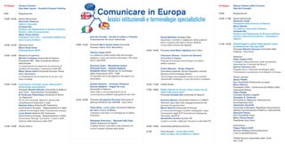 25 Maggio      Campus Fisciano                                                                                                                                                                                         26 Maggio      Salerno Palazzo della Provincia
               Aula delle Lauree - Facoltà di Scienze Politiche                                                                                                                                                                       Sala del Consiglio

9.30           Registrazione                                                               Comunicare in Europa                                                                                                        10.00          Registrazione

10.00 -10.30   Saluti Istituzionali
               Raimondo Pasquino
               Rettore Università
                                                                                                       lessici istituzionali e terminologie specialistiche                                                             10.30 -11.00   Saluti Istituzionali
                                                                                                                                                                                                                                      Edmondo Cirielli
                                                                                                                                                                                                                                      Presidente della Provincia di Salerno
               Annibale Elia                                                                                                                                                                                                          Maria Galante
               Direttore del Dipartimento di Scienze Politiche,                                                                                                                                                                       Pro-Rettrice Università di Salerno
               Sociali e della Comunicazione                                                                                                                                                                                          Annibale Elia
               Maria Teresa Zanola                                                                                                                                                                                                    Direttore del Dipartimento di Scienze Politiche,
               Presidente Ass.I.Term - Università Cattolica del                    Aula dei Consigli - Facoltà di Lettere e Filosofia                       Nicola Mastidoro Eulogos Spa                                              Sociali e della Comunicazione - Università di
               Sacro Cuore di Milano                                               Presentazione dei lavori selezionati                                     Imprimatur: controllo e validazione della qualità di                      Salerno
                                                                                                                                                            testi e corpora sulla base di lessici dedicati.
                                                                    15.00 -15.45   Presiede Maria Teresa Cabré Università                                                                                              11.00 -14.00   Terminologie e culture della parola: nuove
10.30 -10.45   Apertura lavori                                                                                                                              Il caso della Camera dei deputati
                                                                                   Pompeu Fabra, IULA, Barcellona                                                                                                                     professioni per l’Europa 2020
               Marco Rossi Doria
                                                                                                                                                                                                                                      Presiede Roberto Guarasci Università della
               Sottosegretario MIUR                                                                                                          16.00 -16.40   Presiede Anna Maria Tagliabue Ass.I.Term
                                                                                   Patrizia Collesi ISTAT                                                                                                                             Calabria - Ass.I.Term
10.45 -12.00   Relazioni di apertura                                               La validazione della qualità della terminologia                          Francesca Chessa - Cosimo De Giovanni,
                                                                                   statistica: il caso del sistema informativo “Noi Italia                                                                                            Relazioni
               Michele Cortelazzo Università di Padova,                                                                                                     Università di Cagliari
                                                                                                                                                                                                                                      Pietro Scalisi ISTAT
               Presidente REI - Rete Eccellenza Italiano                           2012” dell’ISTAT                                                         Proposte di interventi terminologici nel settore                          L’indagine sulle professioni: quali competenze
               Istituzionale                                                                                                                                lattiero-caseario                                                         trasversali per il mercato del lavoro?
               La cooperazione tra esperti per la soluzione di                     Giovanna Aracri - Mariateresa Artese -
                                                                                                                                                                                                                                      Saverio Pescuma Isfol
               problemi terminologici. L’esperienza della REI                      Antonella Folino - Isabella Gagliardi -                                  Chiara Messina - Sergio Gregorio                                          Progetto Esco: il dizionario multilingue della
               Maria Teresa Cabré Università Pompeu Fabra,                         Elisabetta Oliveri Istituto per le Tecnologie                            Cancelleria federale, Servizi linguistici centrali,                       Commissione europea per le professioni in Europa
               IULA, Barcellona                                                    della Costruzione (ITC) - CNR                                            Sezione di terminologia, Berna
               La implantación de los términos en el uso: una                      Un glossario per la divulgazione del sapere nel                          Terminologia, terminografia e testo in un contesto                        Tavola rotonda
               tarea compleja                                                      fotovoltaico                                                             istituzionale multilingue: il caso dei termini complessi                  Gianni Pittella
                                                                                                                                                                                                                                      Vice Presidente Parlamento europeo
12.00 -13.30   Comunicare in Europa: lessici istituzionali e                       Daniela Vellutino - Tommaso D’Antonio                     16.40 -17.00   Coffee Break                                                              Marco Mancini
               terminologie specialistiche                                         Simona Sabatino - Angela De Luca                                                                                                                   Presidente CRUI - Conferenza dei Rettori delle
               Presiede Daniela Vellutino Università di Salerno                    Università di Salerno                                     17.00 -18.30   Digital Agenda for Europe: Quali risorse per gli                          Università Italiane
               Ass.I.Term - Associazione Compubblica                               Open Data e risorse linguistiche per la                                  Open Data paneuropei?                                                     Fabio Pistella
               M. Emanuela Piemontese Università di Roma                           comunicazione pubblica sulla gestione dei rifiuti                        Presiede Annibale Elia Università di Salerno                              Comitato Direttivo DigitPA
               “La Sapienza”                                                                                                                                                                                                          Giuseppe G. Castorina
               Far di virtù necessità. Appunti e spunti sulla       15.45 -16.00   Presiede Giuseppina Piccardo Università di                               Antonino Mazzeo Università Federico II, CeRICT,                           Università La Sapienza, Associazione
               semplificazione linguistica in Italia                               Genova Direttrice del CeRTeM - Ass.I.Term                                Semantic open data nella reingegnerizzazione dei                          Eurolinguistica Sud
               Raphael Gallus Antenna DG Traduzione,                                                                                                        processi di e-government                                                  Alessandro Rovinetti
               Commissione Europea - Rappresentanza in Italia                      Paolo Sirito - Luca Losito Università Cattolica                          Mauro Guerrini Università di Firenze                                      Università di Bologna, Segretario Associazione
               L’attività terminologica nella Commissione europea                  del Sacro Cuore di Milano                                                La nuova terminologia in ambito catalografico dopo                        Italiana Comunicazione Pubblica e Istituzionale
               Laura Boselli Antenna DG Traduzione,                                Il glossario reticolare: un’ontologia per la higher                      l'emanazione degli ICP, International Cataloguing                         Giancarlo Panico
               Commissione Europea - Rappresentanza in Italia                      education                                                                Principles, dell'IFLA                                                     Vice Presidente Ferpi
               Comunicare l'Europa "sul terreno": il lavoro delle                                                                                           Alessandra Cornero Formez PA                                              Maria Teresa Zanola
               Antenne della traduzione della DGT                                  Elisabetta Poltronieri – Maurella Della Seta                             Lessico e nuvole: migliorare l’accesso ai dati delle PA                   Presidente Ass.I.Term
                                                                                   Istituto Superiore di Sanità
13.30 -15.00   Pausa Pranzo                                                        L’inglese tecnico scientifico nella letteratura di        18.30 -19.00   Assemblea dell’Associazione                                               Conclusioni
                                                                                   ricerca: esempi nell’area della salute                                                                                                             Filippo Patroni Griffi
                                                                                                                                             21.00          Cena Sociale - Lloyd's Baia Hotel                                         Ministro Pubblica Amministrazione
                                                                                                                                                            Vietri sul Mare, Via de Marinis 2, 84019                                  e per la semplificazione

                                                                                                                                                                                                                                      *Buffet Service disponibile dalle 10.30
                                                                                                                                                                                                                                      alle 13.30
 