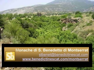 Monache di S. Benedetto di Montserratstbenet@benedictinescat.comwww.benedictinescat.com/montserrat