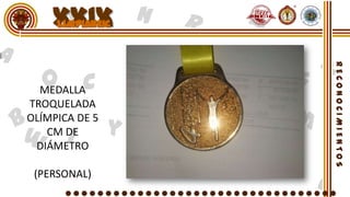 XXIX

  MEDALLA
TROQUELADA
OLÍMPICA DE 5
   CM DE
 DIÁMETRO

 (PERSONAL)
 