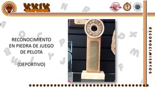 XXIX

 RECONOCIMIENTO
EN PIEDRA DE JUEGO
     DE PELOTA

   (DEPORTIVO)
 