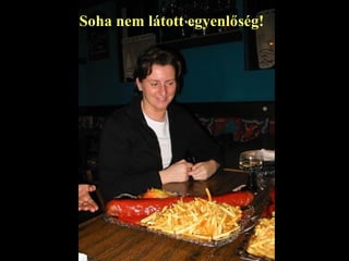 Soha nem látott egyenlőség! 
 