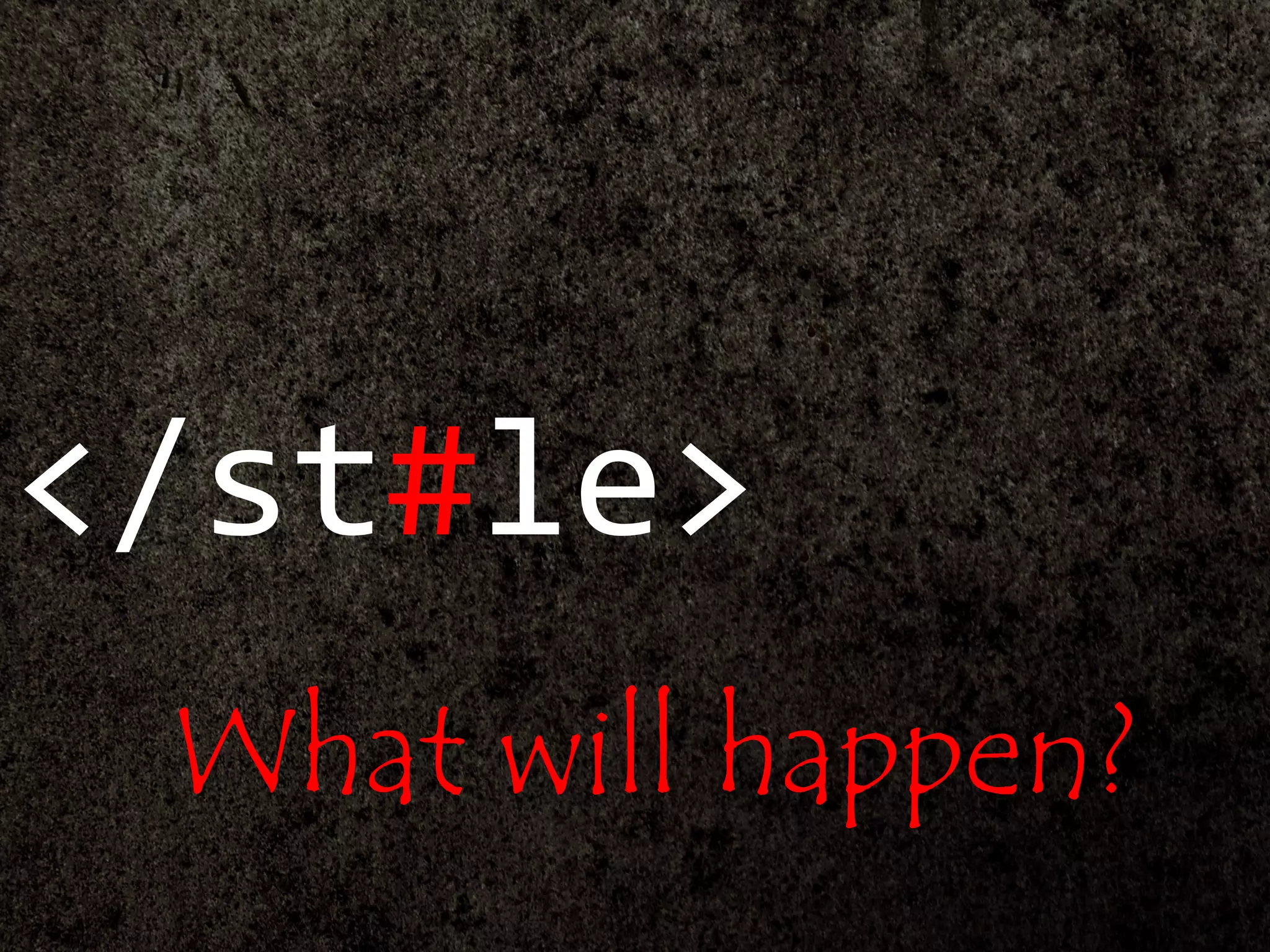 </st#le>
What will happen?
 