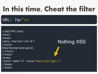 In this time, Cheat the filter
<!DOCTYPE html>
<html>
<head>
<meta charset="utf-8">
<style>
body{background:gold}
</style>
</head>
<body>
<input name="q" value=""<>">
</body>
</html>
URL: ?q="<>
Nothing XSS
 