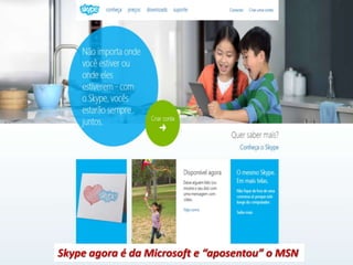 Skype agora é da Microsoft e “aposentou” o MSN
 