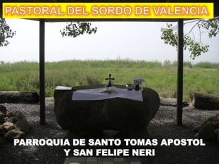 PARROQUIA DE SANTO TOMAS APOSTOL
Y SAN FELIPE NERI
 