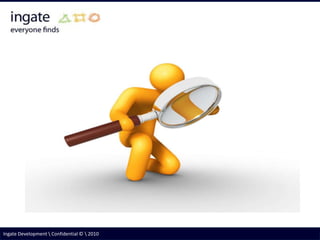 CMSНекоторые системы управления сайта (CMS)автоматически создают несколько дублей каждой страницы. Рекордсменом по созданию дублей можно считаться CMS Joomla.12Ingate Development \ Confidential © \ 2010