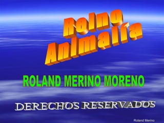 Roland Merino
 