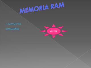 1. CONCEPTO
2.IMAGENES
volver

 