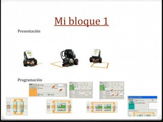 Mi bloque 1
Presentación
Programación