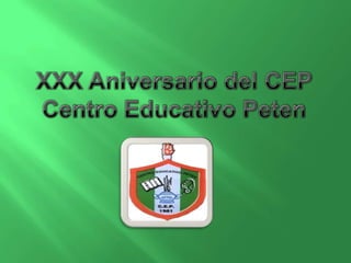XXX Aniversario del CEP Centro Educativo Peten 
