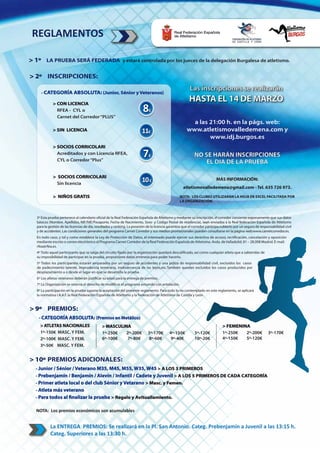 REGLAMENTOS

> 1º LA PRUEBA SERÁ FEDERADA                                y estará controlada por los jueces de la delegación Burgalesa de atletismo.


> 2º INSCRIPCIONES:
                                                                                                         Las inscripciones se realizarán
    - CATEGORÍA ABSOLUTA: (Junior, Sénior y Veteranos)

            > CON LICENCIA
                                                                                                         HASTA EL 14 DE MARZO
              RFEA - CYL o                                                8   €
              Carnet del Corredor “PLUS”
                                                                                                         a las 21:00 h. en la págs. web:
            > SIN LICENCIA                                               11€                           www.atletismovalledemena.com y
                                                                                                               www.idj.burgos.es
            > SOCIOS CORRICOLARI
              Acreditados y con Licencia RFEA,
              CYL o Corredor “Plus”
                                                                          7   €                              NO SE HARÁN INSCRIPCIONES
                                                                                                                 EL DIA DE LA PRUEBA

            > SOCIOS CORRICOLARI
              Sin licencia
                                                                         10 €                                              MÁS INFORMACIÓN:
                                                                                                     atletismovalledemena@gmail.com - Tel. 635 726 973.
            > NIÑOS GRATIS                                                                         NOTA: LOS CLUBES UTILIZARAN LA HOJA DE EXCEL FACILITADA POR
                                                                                                   LA ORGANIZACIÓN.



  3º Esta prueba pertenece al calendario o cial de la Real Federación Española de Atletismo y mediante su inscripción, el corredor consiente expresamente que sus datos
  básicos (Nombre, Apellidos, NIF/NIE/Pasaporte, Fecha de Nacimiento, Sexo y Código Postal de residencia), sean enviados a la Real federación Española de Atletismo
  para la gestión de las licencias de día, resultados y ranking. La posesión de la licencia garantiza que el corredor participa cubierto por un seguro de responsabilidad civil
  y de accidentes. Las condiciones generales del programa Carnet Corredor y sus medios promocionales pueden consultarse en la página web:www.carnetcorredor.es.
  En todo caso, y tal y como establece la Ley de Protección de Datos, el interesado puede ejercer sus derechos de acceso, recti cación, cancelación y oposición
  mediante escrito o correo electrónico al Programa Carnet Corredor de la Real Federación Española de Atletismo. Avda. de Valladolid, 81 – 28.008 Madrid. E-mail:
  rfea@rfea.es.
  4º Todo aquel participante que se salga del circuito jado por la organización quedará descali cado, así como cualquier atleta que a sabiendas de
  su imposibilidad de participar en la prueba, proporcione datos erróneos para poder hacerlo.
  5º Todos los participantes estarán amparados por un seguro de accidentes y una póliza de responsabilidad civil, excluidos los casos
  de padecimiento latente, imprudencia temeraria, inobservancia de las leyes,etc.También quedan excluidos los casos producidos por
  desplazamiento a o desde el lugar en que se desarrolla la prueba.
  6º Los atletas veteranos deberán justi car su edad para la entrega de premios.
  7º La Organización se reserva el derecho de modi car el programa avisando con antelación.
  8º La participación en la prueba supone la aceptación del presente reglamento. Para todo lo no contemplado en este reglamento, se aplicará
  la normativa I.A.A.F..la Real Federación Española de Atletismo y la Federación de Atletismo de Castilla y León.


> 9º PREMIOS:
   - CATEGORÍA ABSOLUTA: (Premios en Metálico)
    > ATLETAS NACIONALES                      > MASCULINA                                                                       > FEMENINA
    1º-150€ MASC. Y FEM.                      1º-250€  2º-200€               3º-170€        4º-150€          5º-120€            1º-250€  2º-200€               3º-170€
    2º-100€ MASC. Y FEM.                      6º-100€   7º-80€                8º-60€         9º-40€          10º-20€            4º-150€  5º-120€
    3º-50€ MASC. Y FEM.


> 10º PREMIOS ADICIONALES:
  - Junior / Sénior / Veterano M35, M45, M55, W35, W45 > A LOS 3 PRIMEROS
  - Prebenjamín / Benjamín / Alevín / Infantil / Cadete y Juvenil > A LOS 5 PRIMEROS DE CADA CATEGORÍA
  - Primer atleta local o del club Sénior y Vetarano > Masc. y Femen.
  - Atleta más veterano
  - Para todos al nalizar la prueba > Regalo y Avituallamiento.

  NOTA: Los premios económicos son acumulables


           La ENTREGA PREMIOS: Se realizará en la Pl. San Antonio. Categ. Prebenjamín a Juvenil a las 13:15 h.
           Categ. Superiores a las 13:30 h.
 
